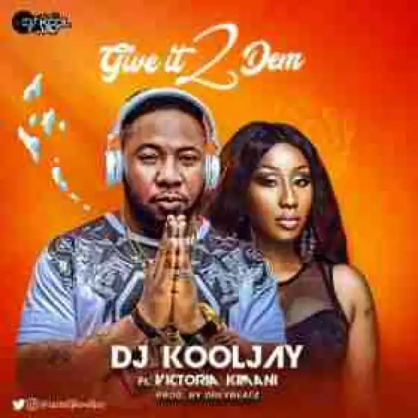 DJ Kool Jay - GiveIt 2 Dem (Prod. by Drey Beatz) ft. Victoria Kimani
